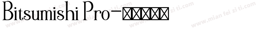 Bitsumishi Pro字体转换